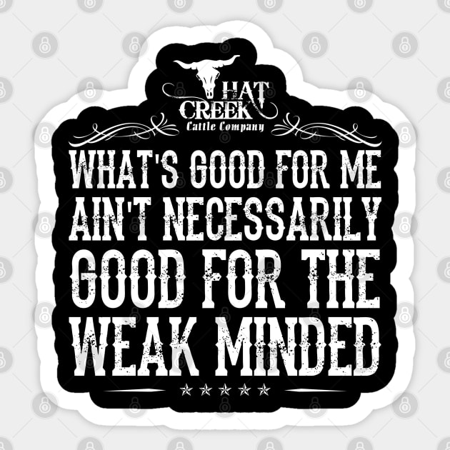 Lonesome dove: What's good for me Sticker by AwesomeTshirts
